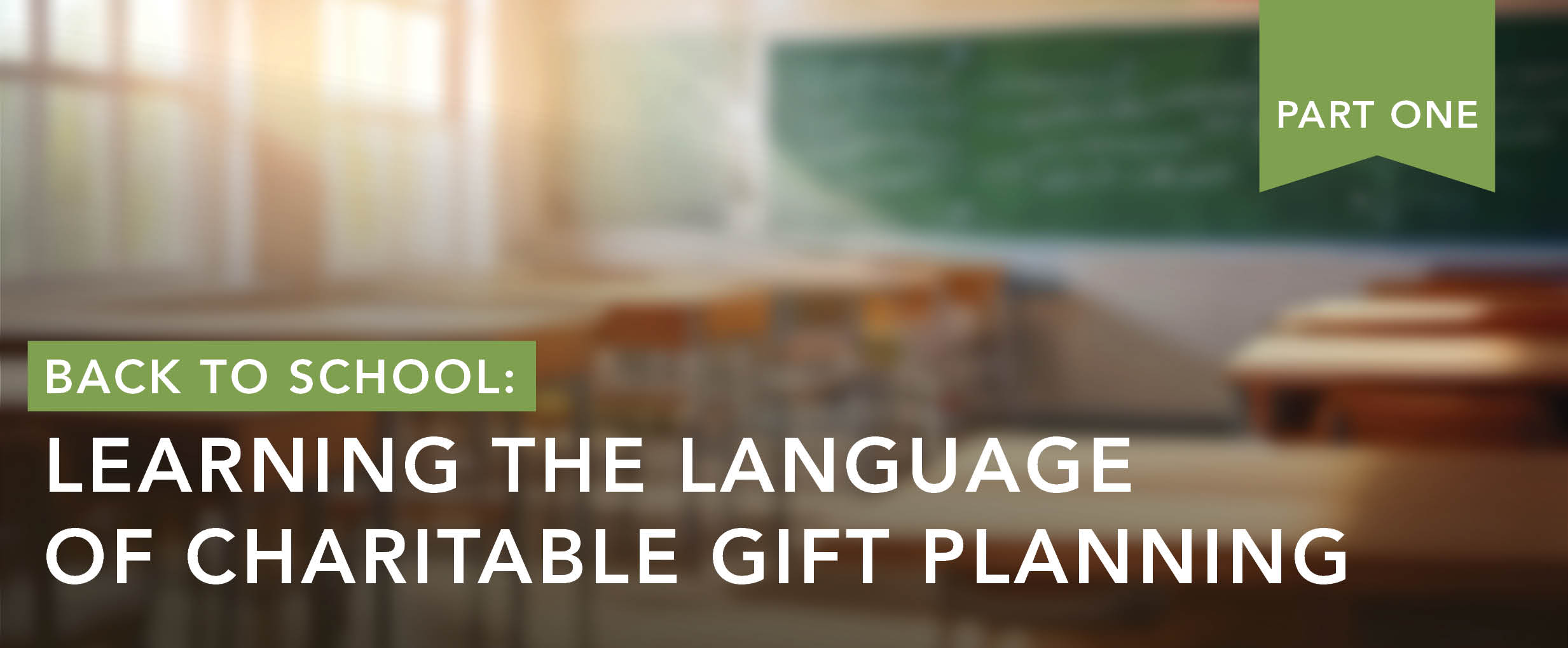 Back to School: Learning the Language of Charitable Gift Planning